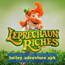 hailey adventure apk